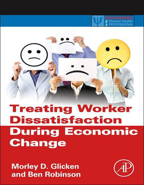 Treating Worker Dissatisfaction During Economic Change -  Morley D. Glicken,  Ben Robinson