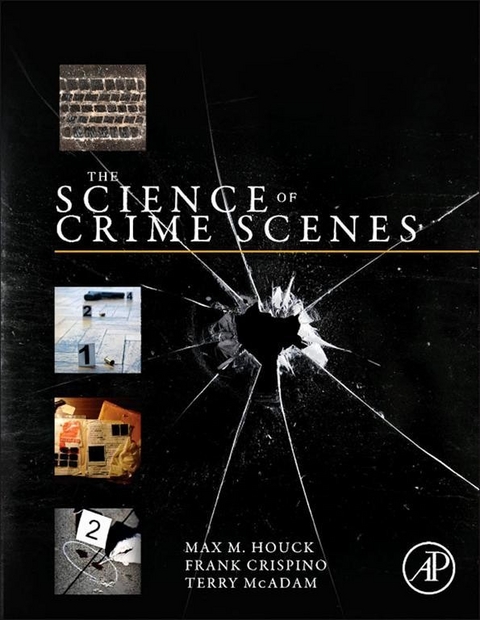 Science of Crime Scenes -  Frank Crispino,  Max M. Houck,  Terry McAdam