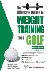 Ultimate Guide to Weight Training for Golf, 4th Edition - Greenberg, Barb
