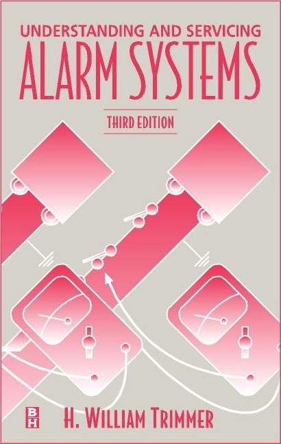 Understanding and Servicing Alarm Systems -  H. William Trimmer