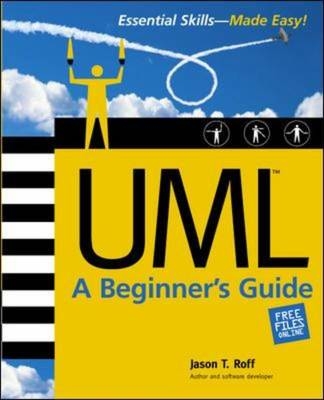 UML: A Beginner's Guide -  Jason T. Roff
