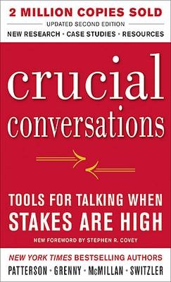 Crucial Conversations Tools for Talking When Stakes Are High, Second Edition
