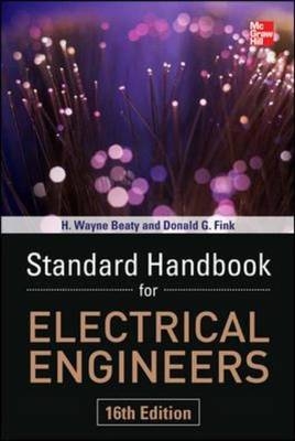Standard Handbook for Electrical Engineers Sixteenth Edition -  H. Wayne Beaty,  Donald G. Fink