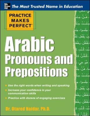 Practice Makes Perfect Arabic Pronouns and Prepositions -  Otared Haidar
