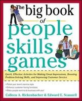 Big Book of People Skills Games: Quick, Effective Activities for Making Great Impressions, Boosting Problem-Solving Skills and Improving