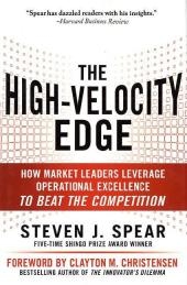 High-Velocity Edge: How Market Leaders Leverage Operational Excellence to Beat the Competition