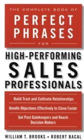 Complete Book of Perfect Phrases for High-Performing Sales Professionals -  Robert Bacal,  William T. Brooks