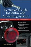 Electrician''s Guide to Control and Monitoring Systems: Installation, Troubleshooting, and Maintenance -  Albert F. Cutter