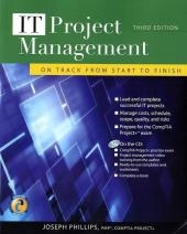 IT Project Management: On Track from Start to Finish, Third Edition