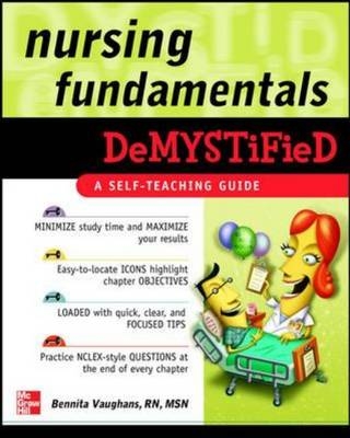 Nursing Fundamentals DeMYSTiFieD: A Self-Teaching Guide