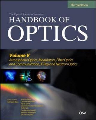 Handbook of Optics, Third Edition Volume V: Atmospheric Optics, Modulators, Fiber Optics, X-Ray and Neutron Optics