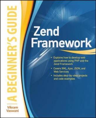 Zend Framework, A Beginner's Guide -  Vikram Vaswani