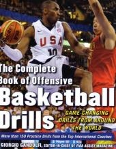 Complete Book of Offensive Basketball Drills: Game-Changing Drills from Around the World