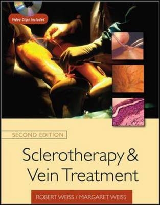 Sclerotherapy and Vein Treatment, Second Edition SET -  Karen L. Beasley,  Margaret A. Weiss,  Robert A. Weiss