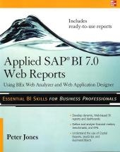 Applied SAP BI 7.0 Web Reports: Using BEx Web Analyzer and Web Application Designer