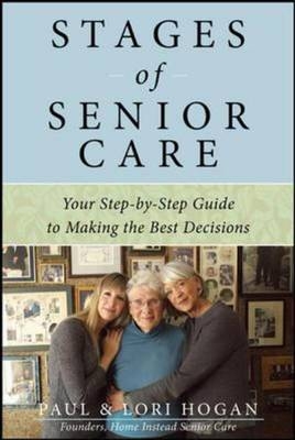 Stages of Senior Care: Your Step-by-Step Guide to Making the Best Decisions