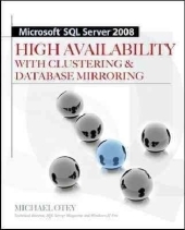 Microsoft SQL Server 2008 High Availability with Clustering & Database Mirroring