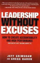 Leadership Without Excuses: How to Create Accountability and High-Performance (Instead of Just Talking About It)