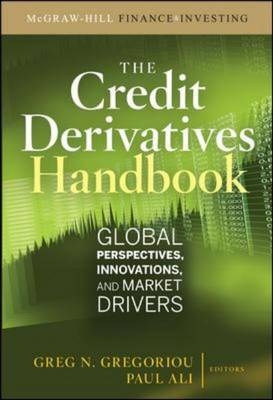 Credit Derivatives Handbook: Global Perspectives, Innovations, and Market Drivers -  Paul U. Ali,  Greg N. Gregoriou