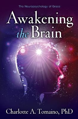 Awakening the Brain - Charlotte A Tomaino