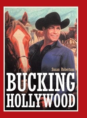 Bucking Hollywood - Susan Robertson