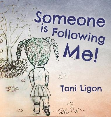 Someone Is Following Me! - Toni Ligon