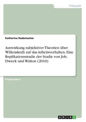 Auswirkung subjektiver Theorien über Willenskraft auf das Arbeitsverhalten. Eine Replikationsstudie der Studie von Job, Dweck und Walton (2010)