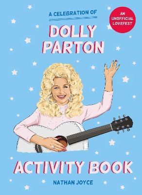 A Celebration of Dolly Parton: The Activity Book - Nathan Joyce