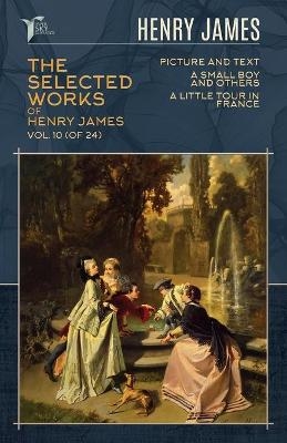 The Selected Works of Henry James, Vol. 10 (of 24)