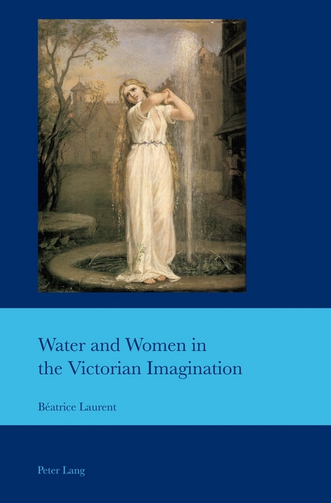 Water and Women in the Victorian Imagination - B&eacute;atrice Laurent