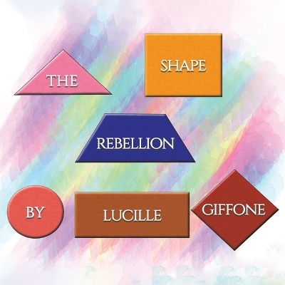 The Shape Rebellion - Lucille Giffone