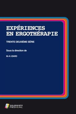 Exp&eacute;riences en ergoth&eacute;rapie. Vol. 32 -  IZARD ED 2019