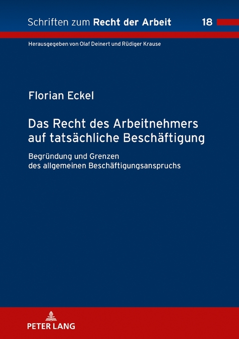 Das Recht des Arbeitnehmers auf tats&auml;chliche Besch&auml;ftigung - Florian Eckel