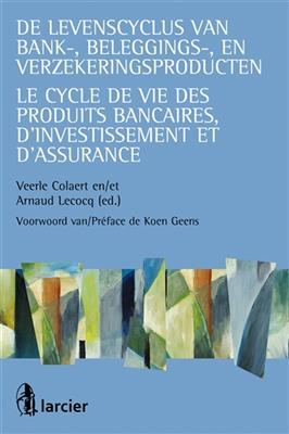 De levenscyclus van bank-, beleggings-, en verzekeringsproducten. Le cycle de vie des produits bancaires, d'investiss...