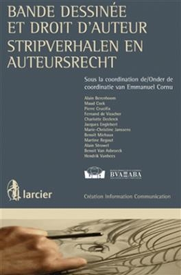 Bande dessin&eacute;e et droit d'auteur. Stripverhalen en auteursrecht