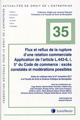 Flux et reflux de la rupture d'une relation commerciale : application de l'article L442-6, I, 5&deg; du Code de commerce,...