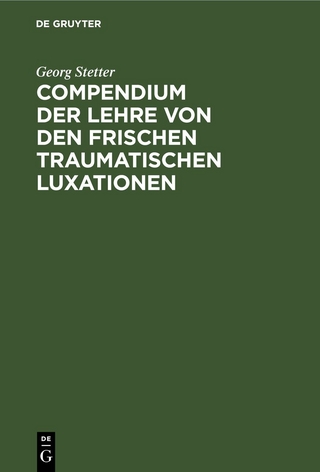 Compendium der Lehre von den frischen traumatischen Luxationen