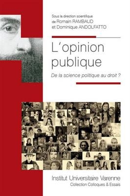 L'opinion publique : de la science politique au droit ? -  RAMBAUD ROMAIN