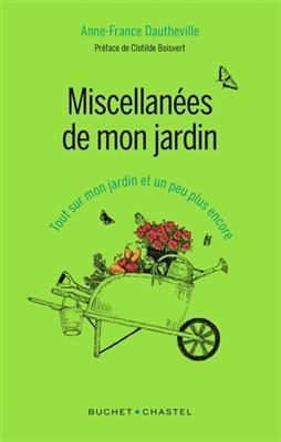 Miscellanées de mon jardin : tout sur mon jardin et un peu plus encore -  Dautheville Anne France
