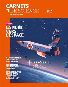 Carnets de science, n° 10. La ruée vers l'espace