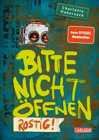 Bitte nicht öffnen 6: Rostig!