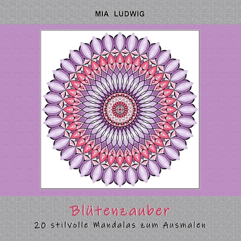 Blütenzauber - Malbuch - MIA LUDWIG