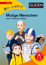 Dein Lesestart - Mutige Menschen - Britta Vorbach, Annett St&uuml;tze, Helen Seeberg