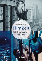Filmzeit &ndash; Zeitdimensionen des Films - 