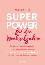 Superpower f&uuml;r die Wechseljahre - Maisie Hill