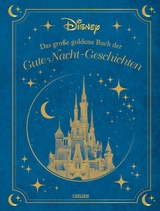 Disney: Das gro&szlig;e goldene Buch der Gute-Nacht-Geschichten - Walt Disney