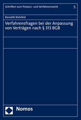 Verfahrensfragen bei der Anpassung von Vertr&auml;gen nach &sect; 313 BGB - Benedikt Bielefeld