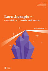 Lerntherapie &ndash; Geschichte, Theorie und Praxis - Claudia Stauffer, Ueli Kraft, Barbara Indlekofer