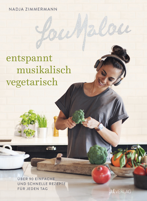LouMalou &ndash; entspannt, musikalisch, vegetarisch - Nadja Zimmermann