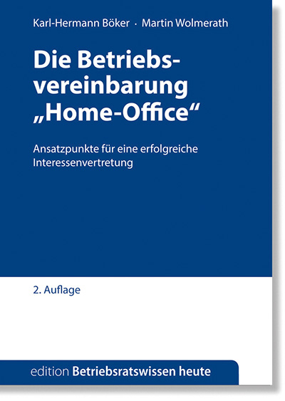 Die Betriebsvereinbarung "Home-Office" - Karl-Hermann B&ouml;ker, Martin Wolmerath